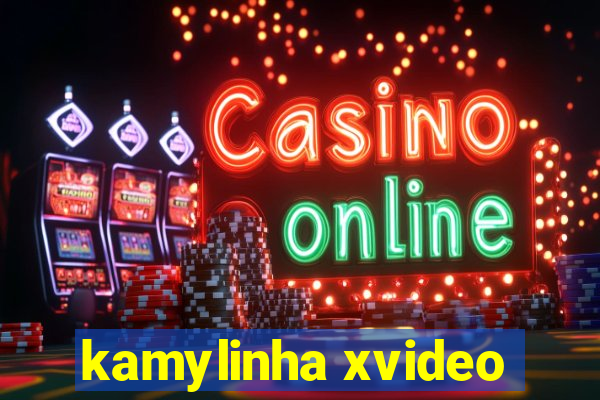 kamylinha xvideo